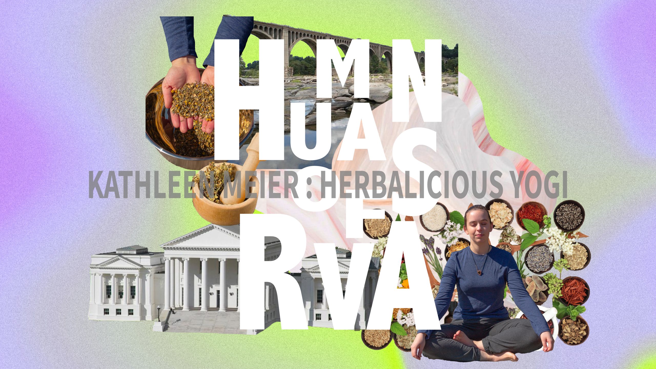 Humans of RVA: Vol. 2- Herbalicious Yogi