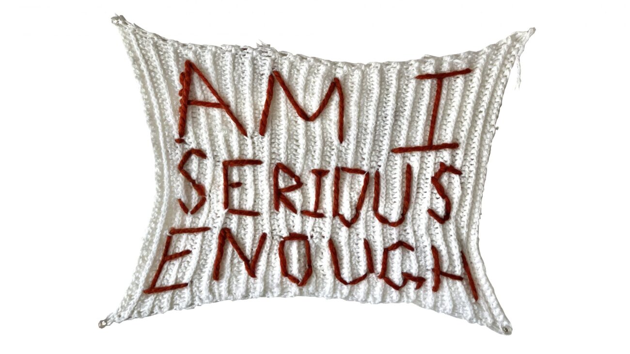 Am I Serious Enough?: In Defense of Fiber Arts Am I Serious Enough?: In Defense of Fiber Arts