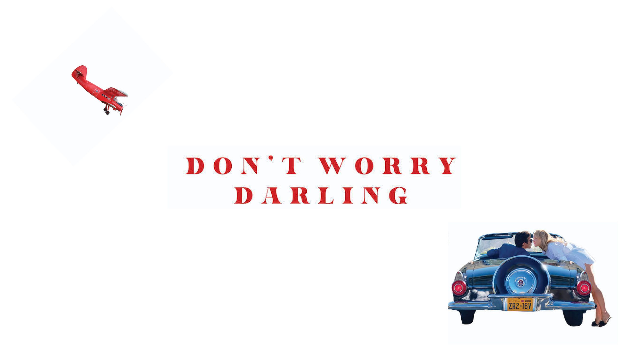 dont worry darling